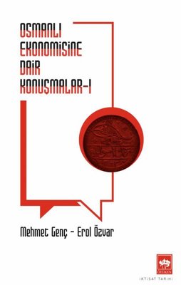 Osmanlı Ekonomisine Dair Konuşmalar 1 | Ötüken Neşriyat Yayınları