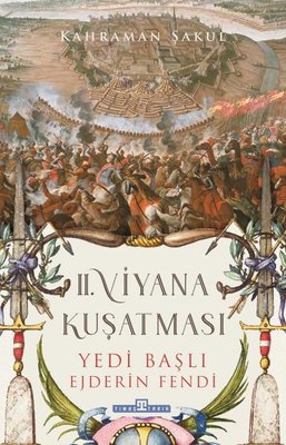 2, Viyana Kuşatması - Yedi Başlı Ejderin Fendi | Timaş Yayınları