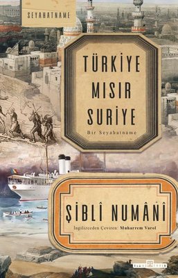 Türkiye Mısır Suriye - Bir Seyahatname | Timaş Yayınları