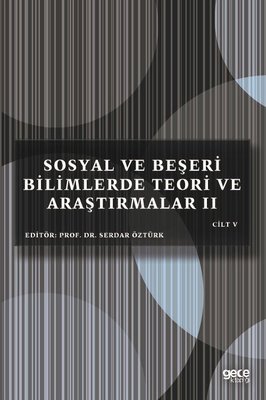 Sosyal Beşeri ve Bilimlerde Teori ve Araştırmalar 2 - Cilt 5 | Gece Kitaplığı
