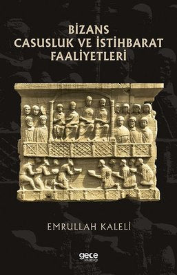 Bizans Casusluk ve İstihbarat Faaliyetleri | Gece Kitaplığı
