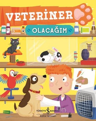Veteriner Olacağım | İş Bankası Kültür Yayınları