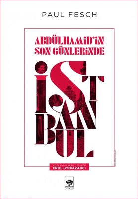 Abdülhamidin Son Günlerinde İstanbul | Ötüken Neşriyat Yayınları