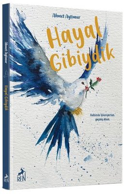 Hayal Gibiydik | Ren Kitap