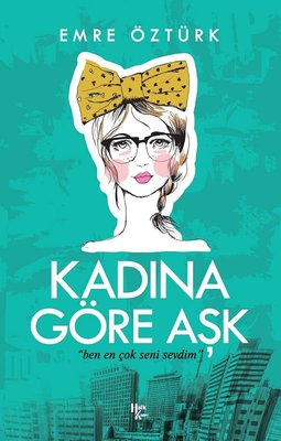 Kadına Göre Aşk | Halk Kitabevi