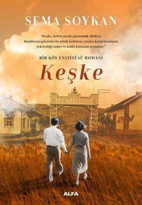 Bir Köy Enstitüsü - Keşke | Alfa Yayıncılık