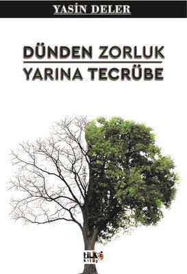 Dünden Zorluk Yarına Tecrübe | Tilki Yayınları