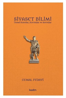Siyaset Bilimi: Temel Konular - Kurumlar ve Sorunlar | Kadim
