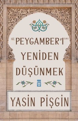Hz, Peygamberi Yeniden Düşünmek | Timaş Yayınları