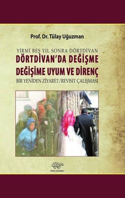 Dörtdivan'da Değişme Değişime Uyum ve Direnç | Ürün Yayınları