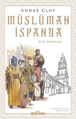 Müslüman İspanya - 8 - 15, Yüzyıllar | Timaş Yayınları