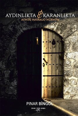 Aydınlıkta ve Karanlıkta | Sokak Kitapları Yayınları