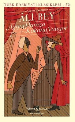 Ayyar Hamza - Kokona Yatıyor - Türk Edebiyatı Klasikleri 52 | İş Bankası Kültür Yayınları