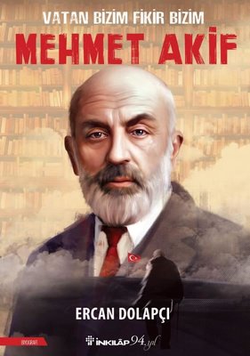 Vatan Bizim Fikir Bizim: Mehmet Akif | İnkılap Yayınları