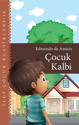 Çocuk Kalbi - İlgi Çocuk Klasikleri 14 | İlgi Kültür Yayınları