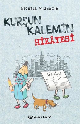 Kurşun Kalemin Hikayesi | Epsilon Yayınevi