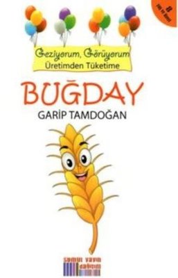Buğday - Geziyorum Görüyorum Üretimden Tüketime | Somut Yayın Dağıtım