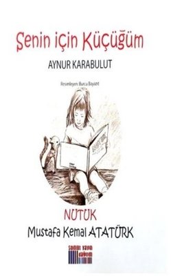 Senin İçin Küçüğüm - Nutuk | Somut Yayın Dağıtım