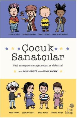 Çocuk Sanatçılar: Ünlü Sanatçıların Gerçek Çocukluk Hikayeleri | Hep Kitap