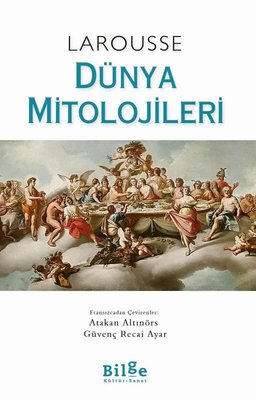 Larousse Dünya Mitolojileri | Bilge Kültür Sanat