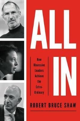 All In: How Obsessive Leaders Achieve the Extraordinary | AMACOM