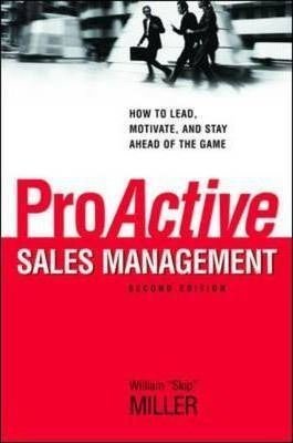 ProActive Sales Management: How to Lead Motivate and Stay Ahead of the Game | AMACOM