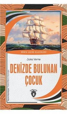 Denizde Bulunan Çocuk - Dünya Çocuk Klasikleri | Dorlion Yayınevi