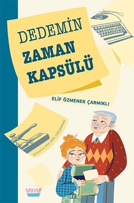 Dedemin Zaman Kapsülü | Elma Yayınevi