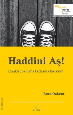 Haddini Aş! - Çünkü Çok Daha Fazlasına Layıksın! | Elma Yayınevi (İnce Kapak)