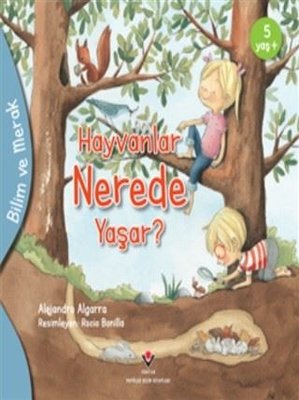 Hayvanlar Nerede Yaşar? - Bilim ve Merak | Tübitak Yayınları