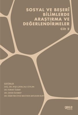 Sosyal ve Beşeri Bilimlerde Araştırma ve Değerlendirmeler - Cilt 2 | Gece Kitaplığı
