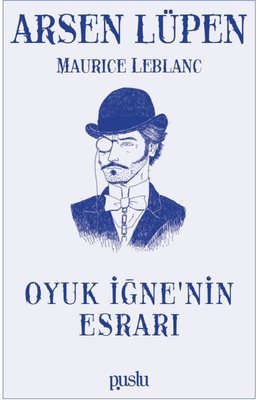Arsen Lüpen - Oyuk İğnenin Esrarı | Puslu Yayıncılık