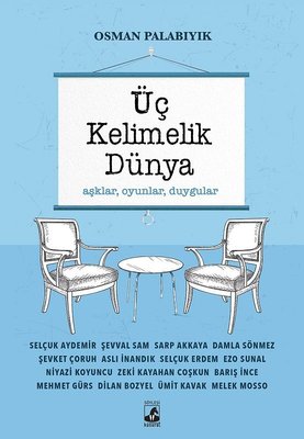 Üç Kelimelik Dünya: Aşklar-Oyunlar-Duygular | Küsurat