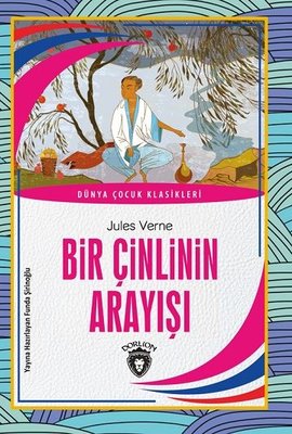 Bir Çinlinin Arayışı - Dünya Çocuk Klasikleri | Dorlion Yayınevi