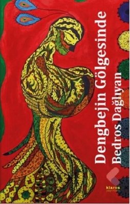 Dengbejin Gölgesinde | Klaros Yayınları