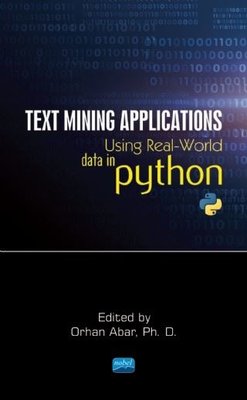 Text Mining Applications Using Real - World Data in Python | Nobel Akademik Yayıncılık