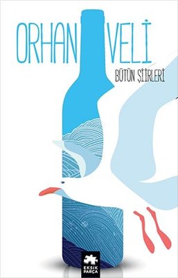 Orhan Veli - Bütün Şiirleri | Eksik Parça