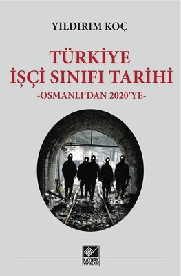 Türkiye İşçi Sınıfı Tarihi - Osmanlıdan 2020ye | Kaynak Yayınları