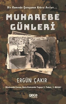 Muhabere Günleri - Bir Komando Çavuşunun Kıbrıs Anıları | Gece Kitaplığı