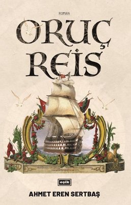 Oruç Reis | Eşik Yayınları