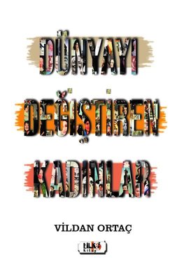 Dünyayı Değiştiren Kadınlar - Genişletilmiş Baskı | Tilki Yayınları