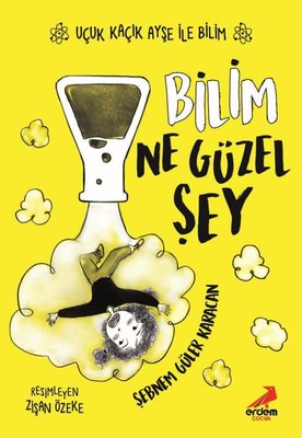 Bilim Ne Güzel Şey - Uçuk Kaçık Ayşe ile Bilim 1 | Erdem Çocuk