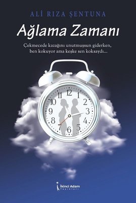 Ağlama Zamanı | İkinci Adam Yayınları