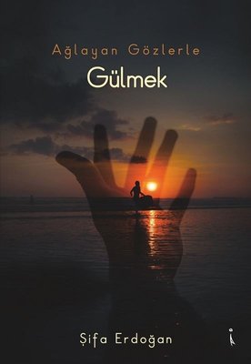 Ağlayan Gözlerle Gülmek | İkinci Adam Yayınları