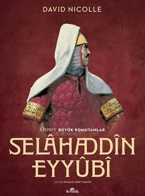 Selahaddin Eyyubi - Osprey Büyük Komutanlar | Kronik Kitap