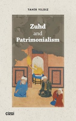Zuhd and Patrimonialism | Çizgi Kitapevi
