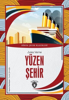 Yüzen Şehir - Dünya Çocuk Klasikleri | Dorlion Yayınevi