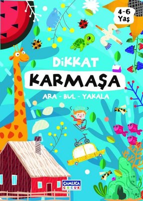 Dikkat Karmaşa ve Ara Bul Yakala 4 - 6 Yaş | Çamlıca Çocuk Yayınları