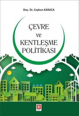 Çevre ve Kentleşme Politikası | Ekin Basım Yayın