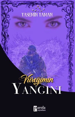 Yüreğimin Yangını | Parola Yayınları